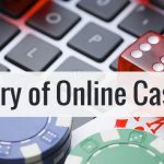 The History of Online Casinos
